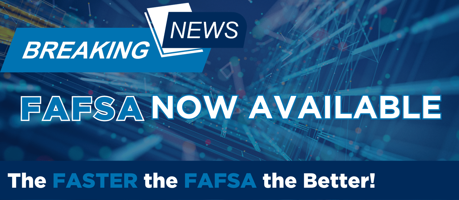 FAFSA NOW AVAILABLE