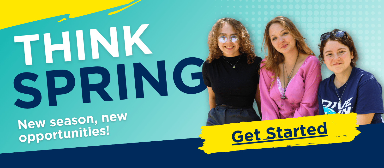 Three female students smiling at the camera as part of a banner about spring classes